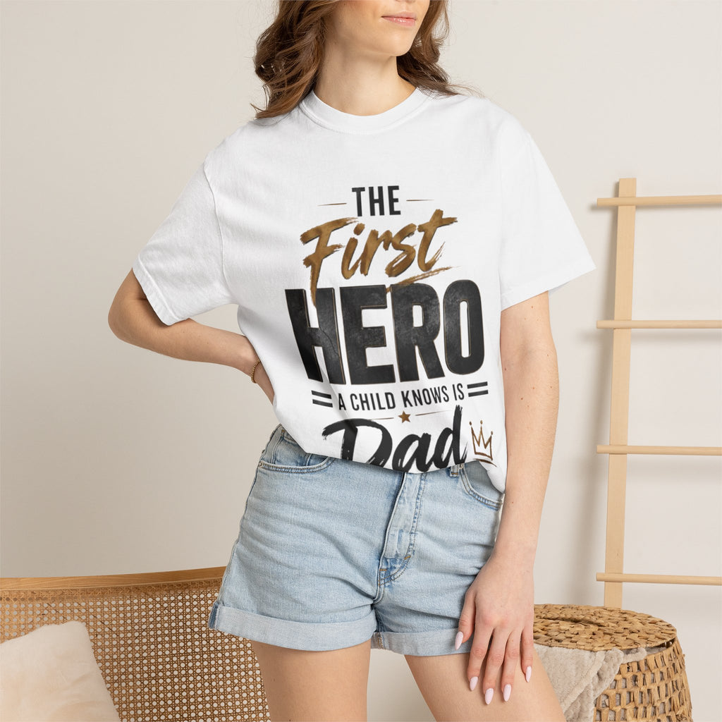 The First Hero Dad T-Shirt