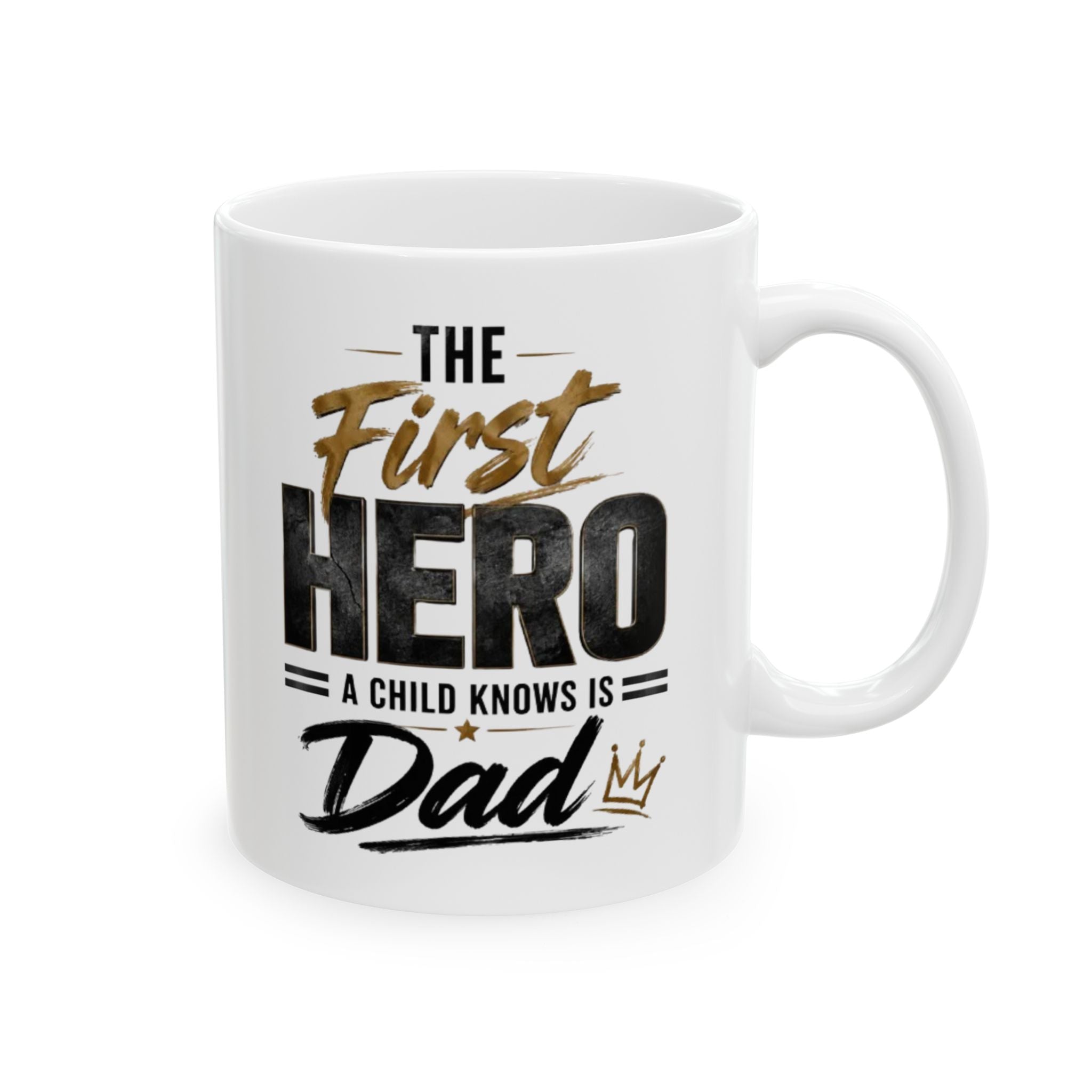 The First Hero Dad Ceramic Mug, (11oz, 15oz)