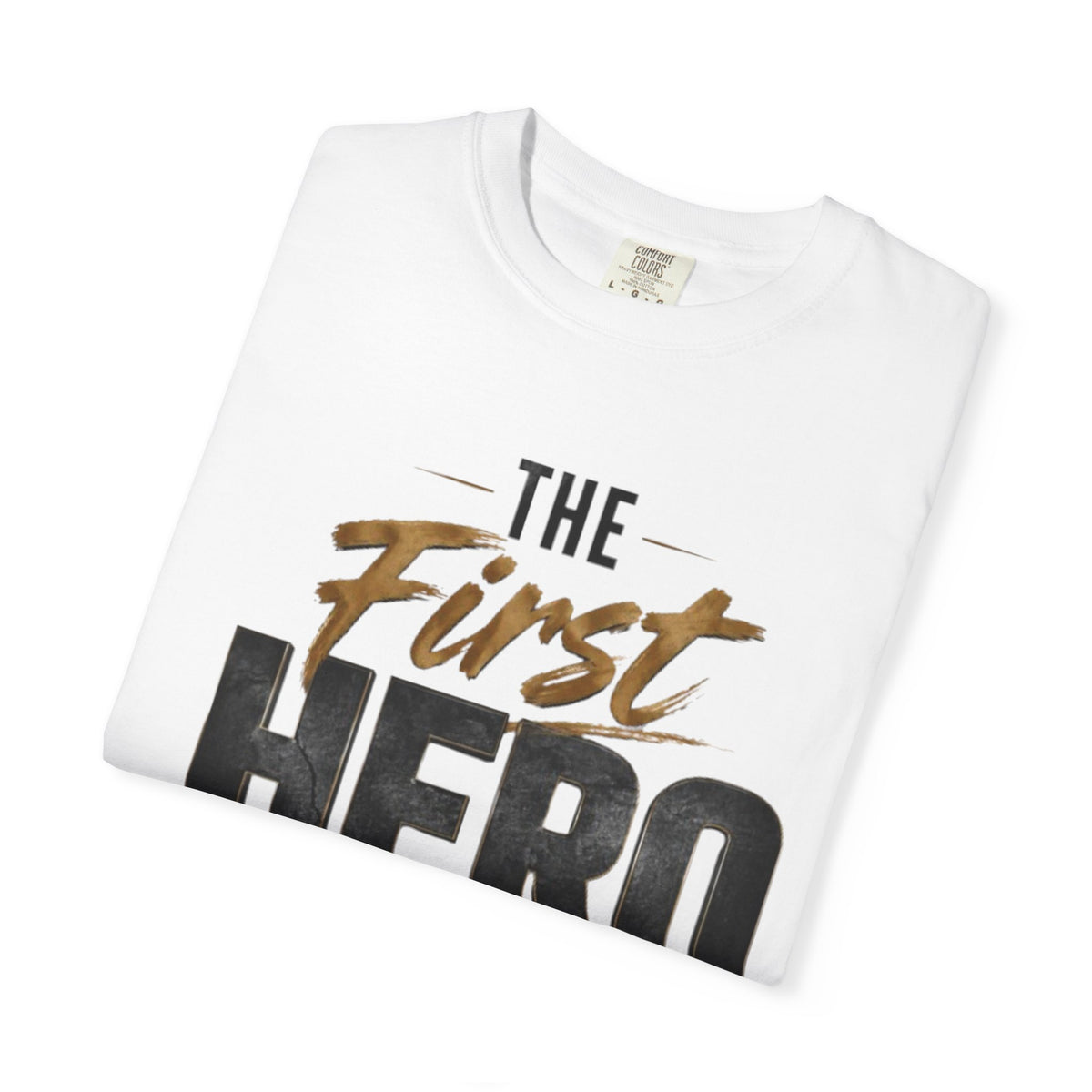 The First Hero Dad T-Shirt
