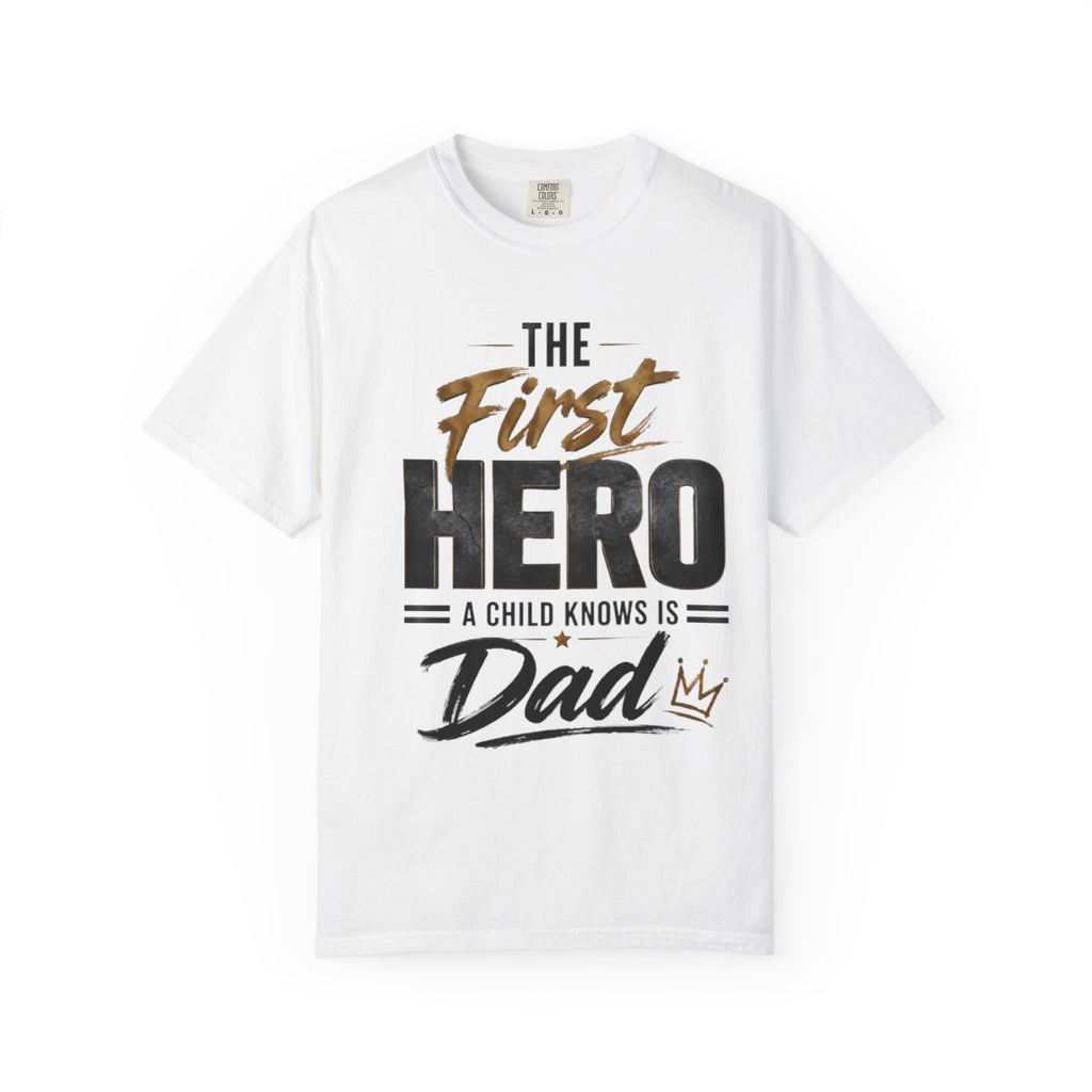 The First Hero Dad T-Shirt